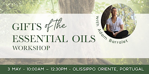 Gifts of Essential Oils Event with Adam Barralet