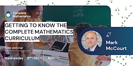 Getting to Know the Complete Mathematics Curriculum with Mark McCourt primary image