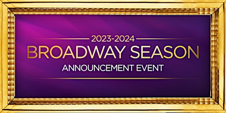 The Orpheum 2023-2024 Broadway Season Announcement Event primary image