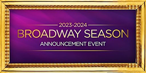 The Orpheum 2023-2024 Broadway Season Announcement Event