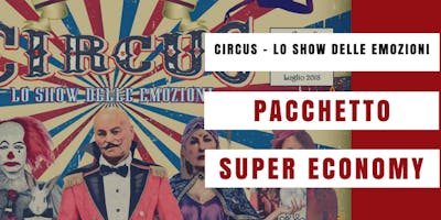 CIRCUS - LO SHOW DELLE EMOZIONI (Pacchetto SUPER ECONOMY - nuovi allievi) CIRCUS - LO SHOW DELLE EMOZIONI (Pacchetto SUPER ECONOMY - nuovi allievi)