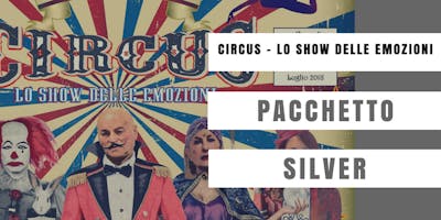 CIRCUS - LO SHOW DELLE EMOZIONI (Pacchetto SILVER - nuovi allievi) CIRCUS - LO SHOW DELLE EMOZIONI (Pacchetto SILVER - nuovi allievi)