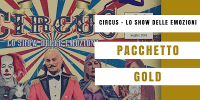 CIRCUS - LO SHOW DELLE EMOZIONI (Pacchetto GOLD - nuovi allievi) CIRCUS - LO SHOW DELLE EMOZIONI (Pacchetto GOLD - nuovi allievi)