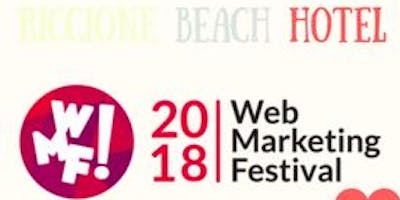 WEB MARKETING FESTIVAL 2018 - OFFERTA HOTEL LOW COST A RICCIONE WEB MARKETING FESTIVAL 2018 - OFFERTA HOTEL LOW COST A RICCIONE