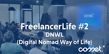 Image principale de FreelancerLife #2 : DNWL (Digital Nomad Way of Life)