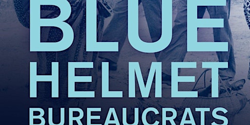 'Blue Helmet Bureaucrats' Book Launch