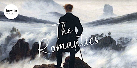 The Romantics – A Six Part Course for Curious Minds