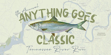 The 4th Annual Anything Goes Classic - "Tennessee River Run"