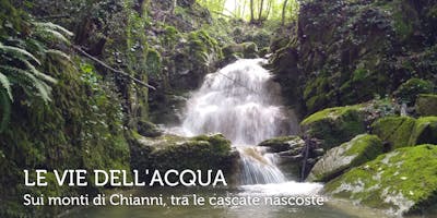 LE VIE DELL'ACQUA - Sui monti di Chianni, tra le cascate nascoste LE VIE DELL'ACQUA - Sui monti di Chianni, tra le cascate nascoste