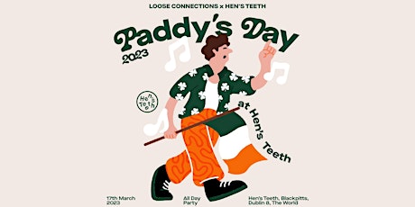 Paddy's Day w/ Hen's Teeth x Loose Connections