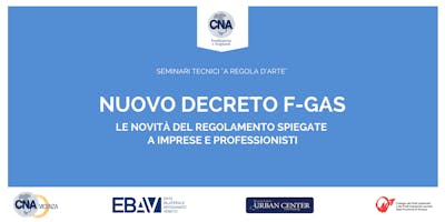 Decreto F-Gas: tutte le novità spiegate a imprese e professionisti Decreto F-Gas: tutte le novità spiegate a imprese e professionisti