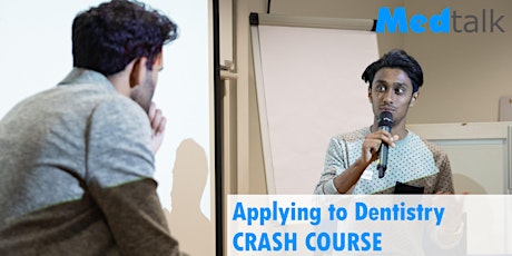 Applying to Dentistry 2018 (Crash Course) - Medtalk primary image