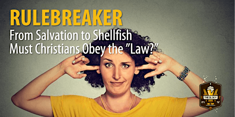 Rulebreaker.  From Salvation to Shellfish - Must Christians Obey the "Law?"