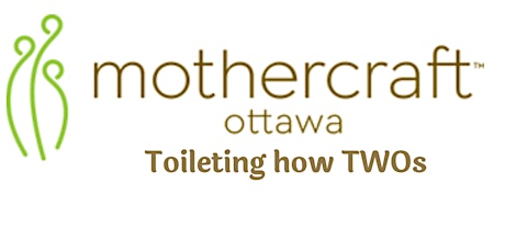 Mothercraft Ottawa EarlyON: Toileting how TWOs Virtual Workshop
