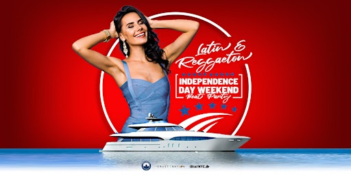 The #1 Latin & Reggaeton INDEPENDENCE DAY PARTY Cruise NYC primary image