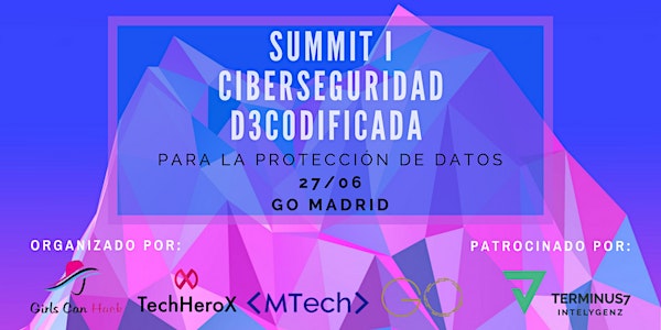 SUMMIT I CIBERSEGURIDAD D3C0DIFICADA PARA LA PROTECCIÓN DE DATOS