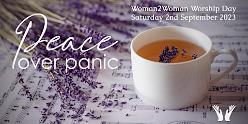 Peace Over Panic - Woman2Woman Worship Day 2023 primary image