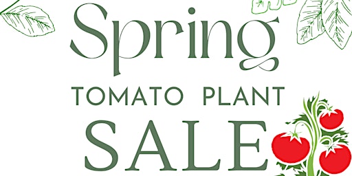 2023 Annual Tomato Plant Starter Sale and Local Artisan Fair
