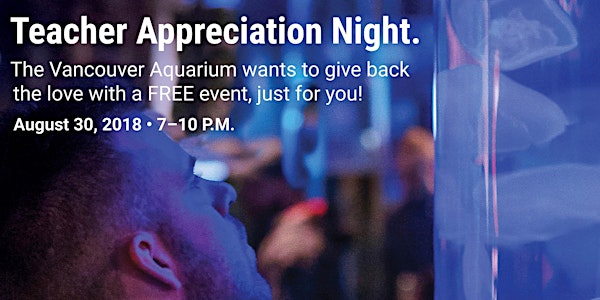 Teacher Appreciation Night at the Vancouver Aquarium