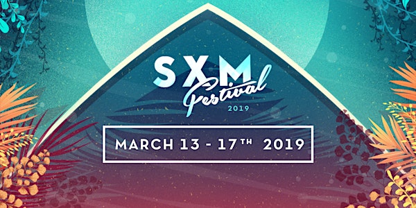 SXM FESTIVAL MARCH 13th - 17th 2019