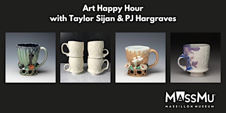 Art Happy Hour: Ceramic Mug Demo with Taylor Sijan and PJ Hargraves