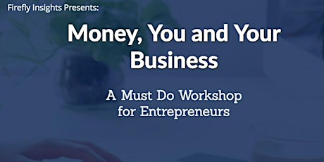 Money, You and Your Business primary image