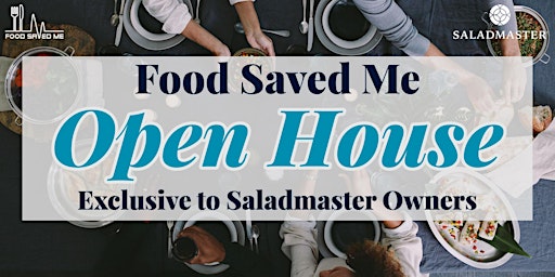 EXCLUSIVE TO SALADMASTER OWNERS: OPEN HOUSE