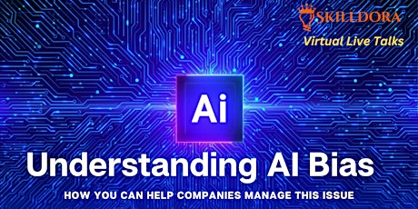 AI Bias & How You can Help Companies Manage this issue