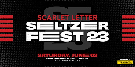 SeltzerFest 2023; presented by By Scarlet Letter Seltzer
