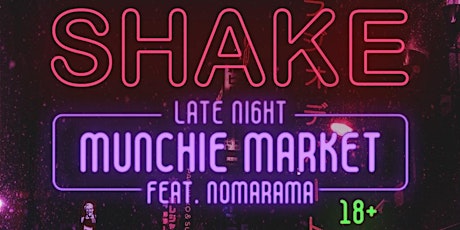 SHAKE: The Late Night Munchie Market  primary image