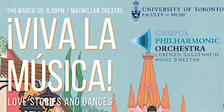 Image principale de ¡VIVA LA MÚSICA! Love stories & dances: UofT Campus Philharmonic Orchestra