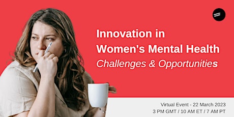 Innovation in Women's Mental Health : Challenges and Opportunities