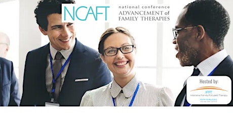 National Conference for the Advancement of Family Therapies - www.NCAFT.org