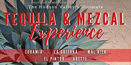 The Hudson Valley's Ultimate Tequila & Mezcal Experience