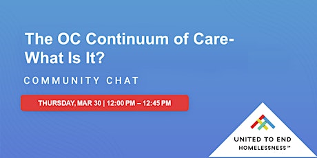 The OC Continuum of Care- What Is It? | Community Chat
