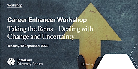 Career Enhancer Workshop:Taking the Reins–Dealing with change & uncertainty