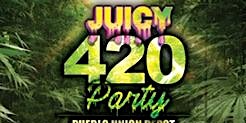 Juicy 420 Party