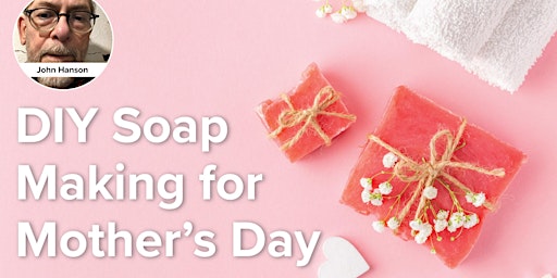 Primaire afbeelding van DIY Soap Making for Mother’s Day