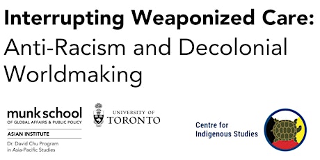 Immagine principale di Interrupting Weaponized Care: Anti-Racism and Decolonial Worldmaking 