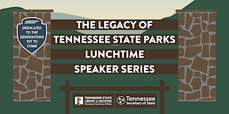 Imagem principal do evento Legacy of Tennessee State Parks Speaker Series - Hobart Akin