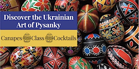 Imagen principal de The Art of Pysanky: Class, Canapes, and Cocktails for Ukraine