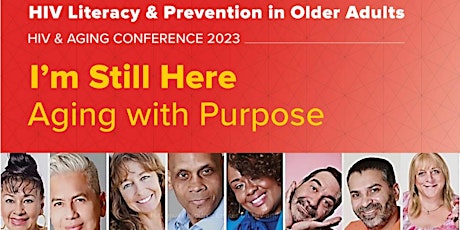 GMHC: HIV & Aging Conference 2023 : "I'm Still Here" Aging with purpose.