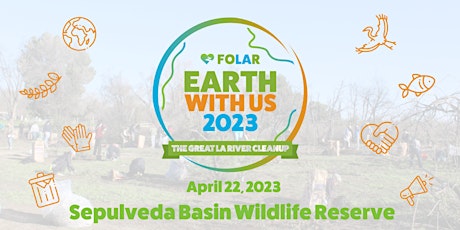 Earth With Us:The Great LA River CleanUp: Sepulveda Basin Wildlife Reserve