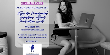 Alleviate Menopausal Symptoms WITHOUT Medication - VIRTUAL Event