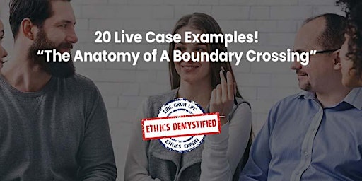 5 HRs Ethics: The Anatomy of a Boundary Crossing Continuing Ed for LPC LCSW primary image