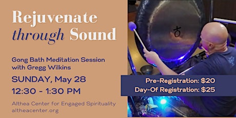 Rejuvenate Through Sound: Gong Bath with Gregg Wilkins at Althea Center