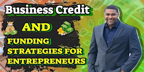 Business Credit and Funding Strategies for Entrepreneurs