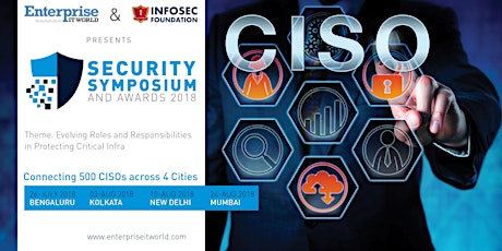 Enterprise IT World & Infosec Foundation CISO Event and Awards 2018 - Bengaluru  primary image