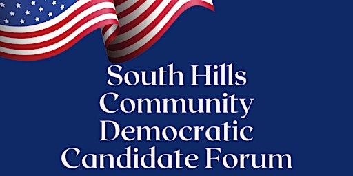 South Hills Community Democratic Candidate Forum