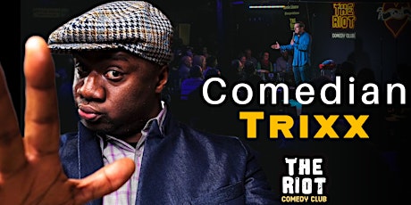 The Riot Comedy Club presents Comedian Trixx